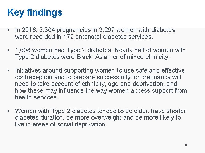 Key findings • In 2016, 3, 304 pregnancies in 3, 297 women with diabetes