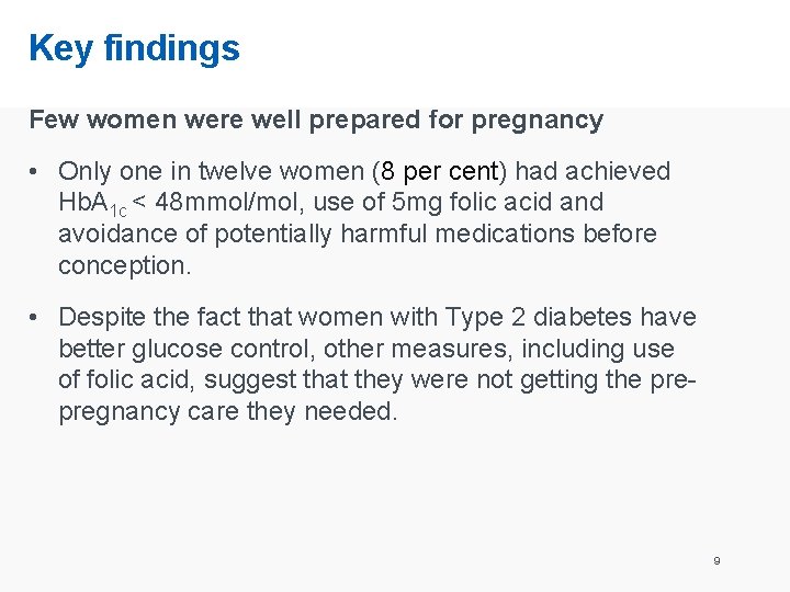 Key findings Few women were well prepared for pregnancy • Only one in twelve