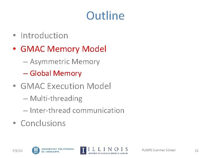 Outline • Introduction • GMAC Memory Model – Asymmetric Memory – Global Memory •