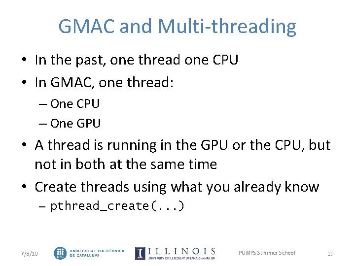 GMAC and Multi-threading • In the past, one thread one CPU • In GMAC,