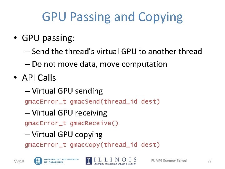 GPU Passing and Copying • GPU passing: – Send the thread’s virtual GPU to