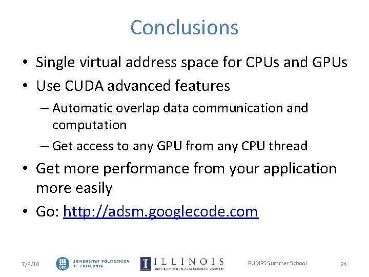 Conclusions • Single virtual address space for CPUs and GPUs • Use CUDA advanced