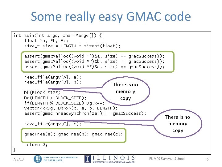 Some really easy GMAC code int main(int argc, char *argv[]) { float *a, *b,