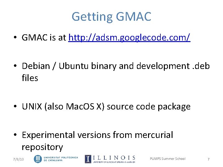 Getting GMAC • GMAC is at http: //adsm. googlecode. com/ • Debian / Ubuntu
