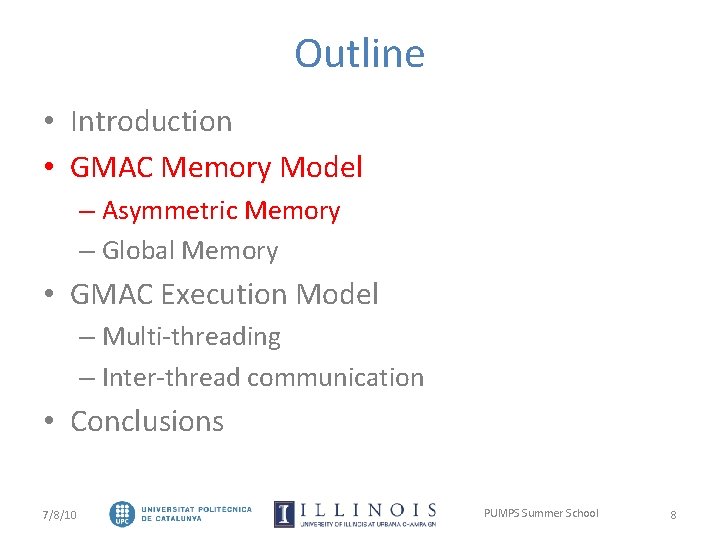 Outline • Introduction • GMAC Memory Model – Asymmetric Memory – Global Memory •