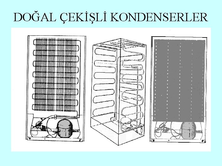 DOĞAL ÇEKİŞLİ KONDENSERLER 