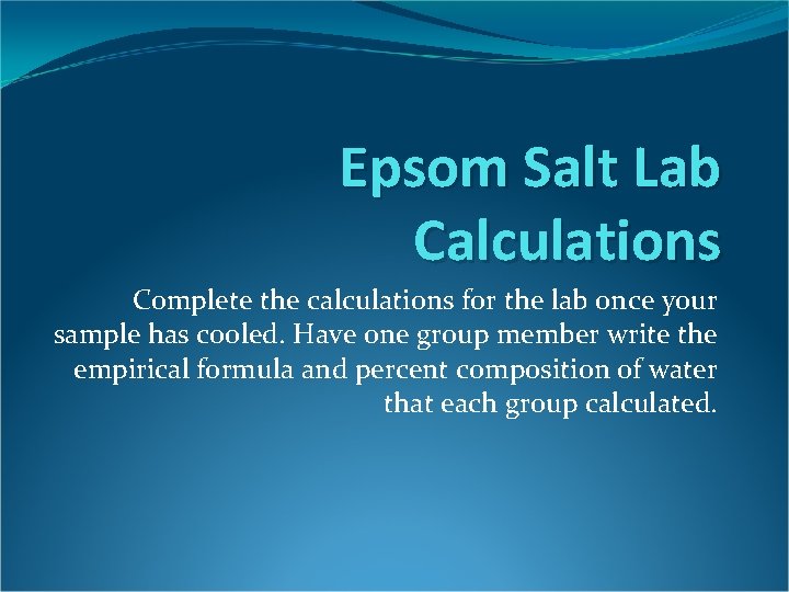 Epsom Salt Lab Calculations Complete the calculations for the lab once your sample has