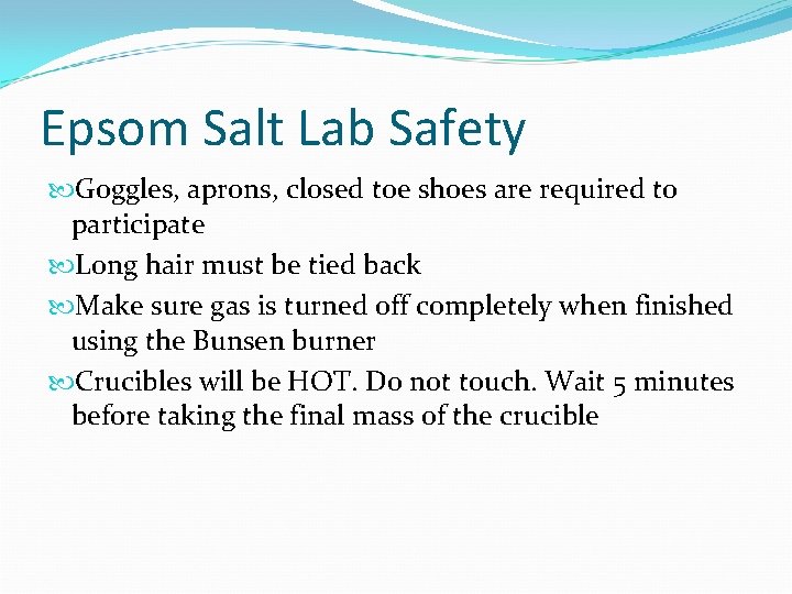 Epsom Salt Lab Safety Goggles, aprons, closed toe shoes are required to participate Long