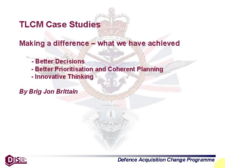 TLCM Case Studies Making a difference – what we have achieved - Better Decisions
