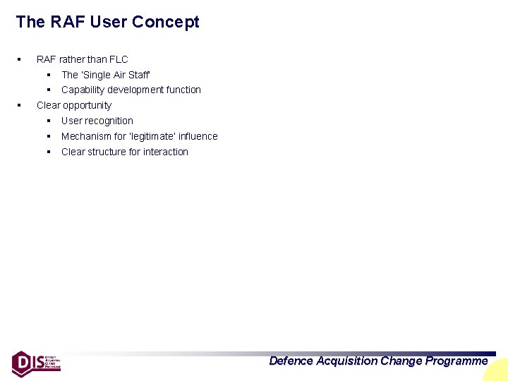 The RAF User Concept § RAF rather than FLC § The ‘Single Air Staff’