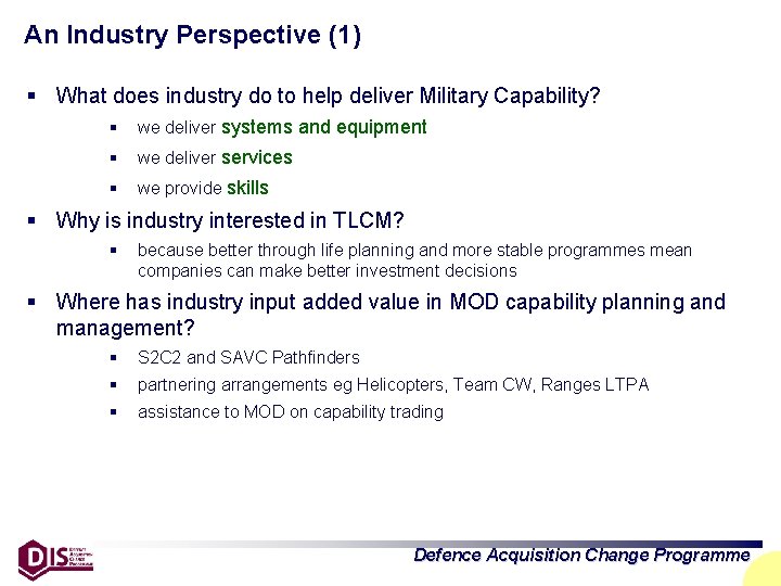 An Industry Perspective (1) § What does industry do to help deliver Military Capability?