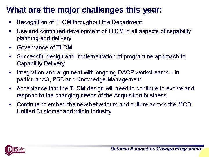What are the major challenges this year: § Recognition of TLCM throughout the Department