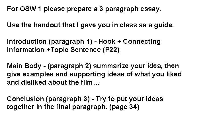 For OSW 1 please prepare a 3 paragraph essay. Use the handout that I
