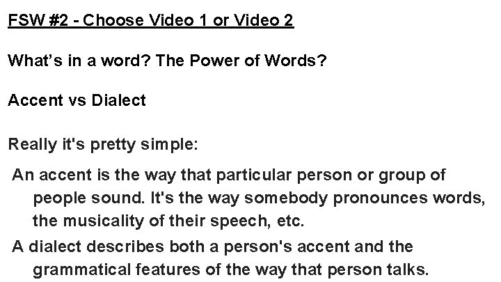FSW #2 - Choose Video 1 or Video 2 What’s in a word? The