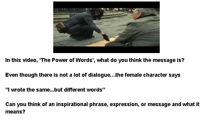 In this video, ‘The Power of Words’, what do you think the message is?