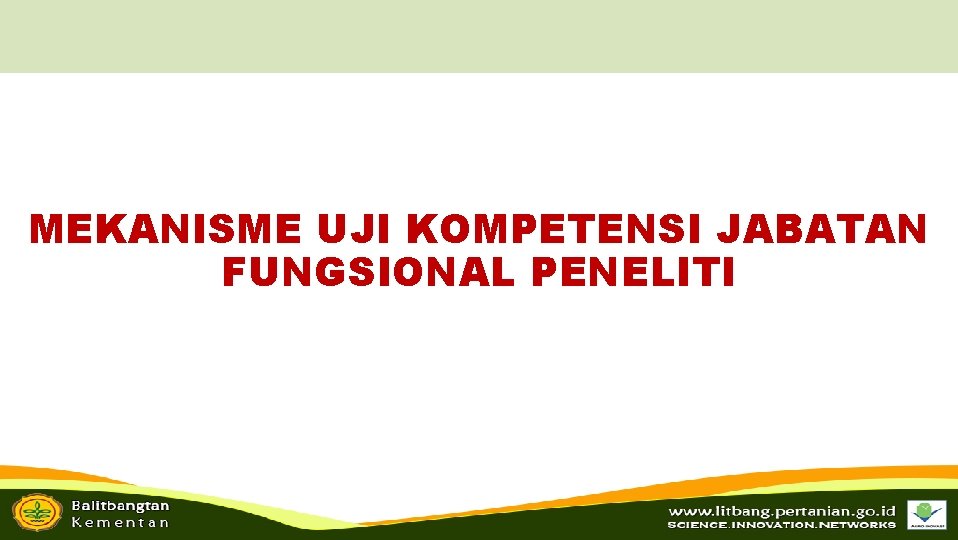 MEKANISME UJI KOMPETENSI JABATAN FUNGSIONAL PENELITI 