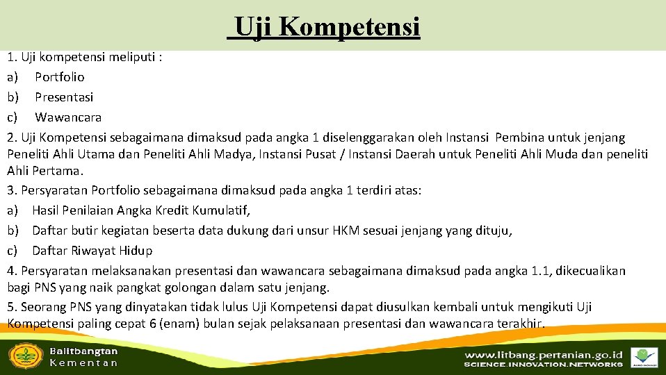 Uji Kompetensi 1. Uji kompetensi meliputi : a) Portfolio b) Presentasi c) Wawancara 2.