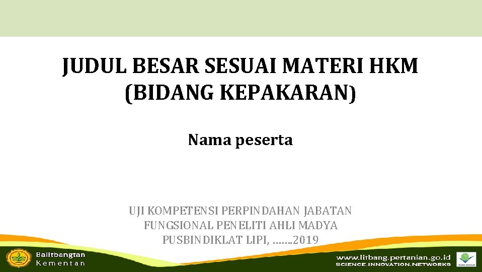 JUDUL BESAR SESUAI MATERI HKM (BIDANG KEPAKARAN) Nama peserta UJI KOMPETENSI PERPINDAHAN JABATAN FUNGSIONAL