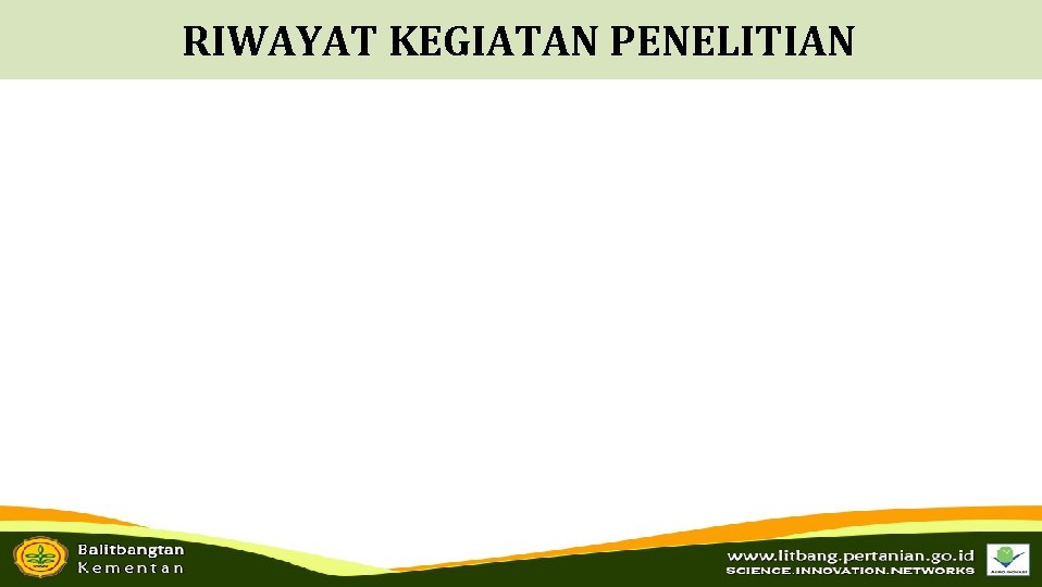 RIWAYAT KEGIATAN PENELITIAN 