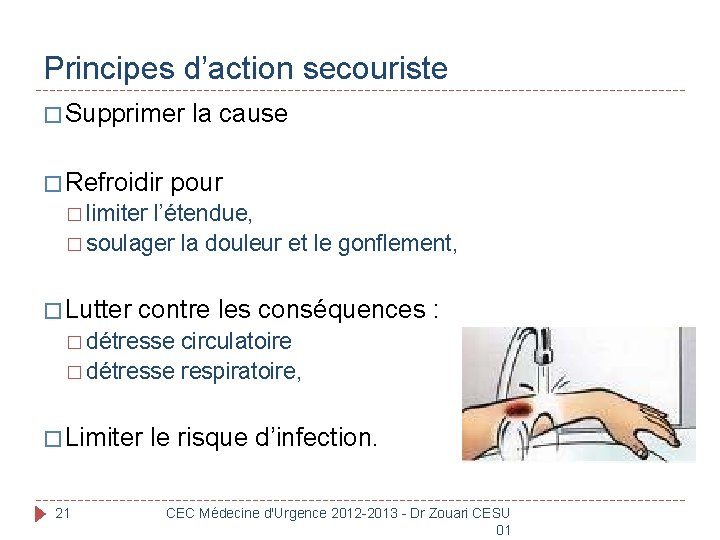 Principes d’action secouriste � Supprimer � Refroidir la cause pour � limiter l’étendue, �