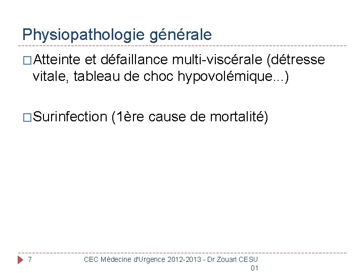 Physiopathologie générale �Atteinte et défaillance multi-viscérale (détresse vitale, tableau de choc hypovolémique. . .