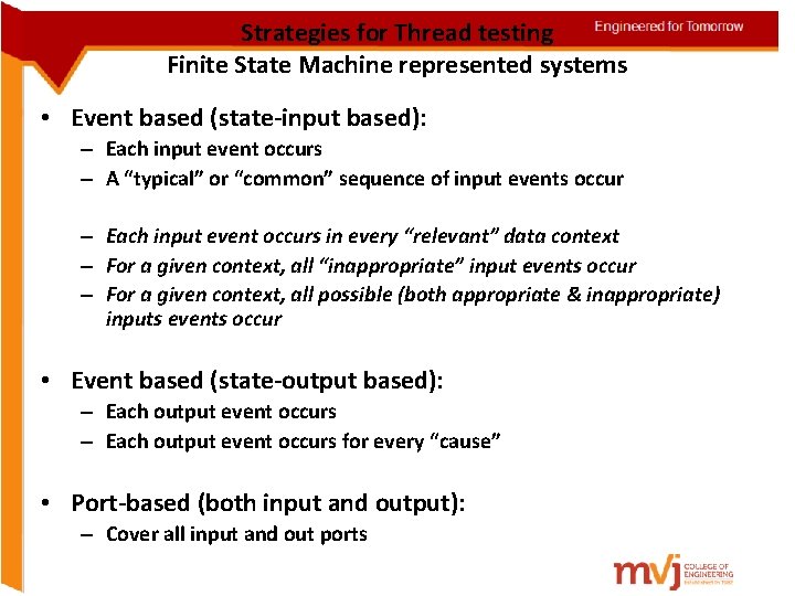 Strategies for Thread testing Finite State Machine represented systems • Event based (state-input based):