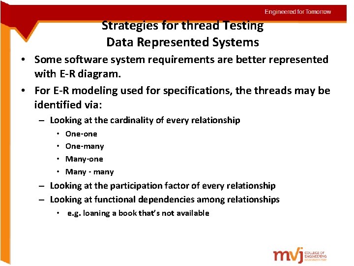 Strategies for thread Testing Data Represented Systems • Some software system requirements are better