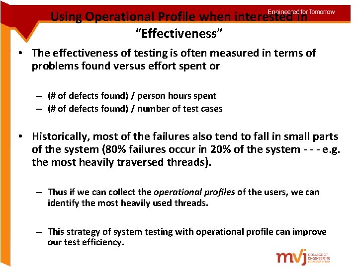 Using Operational Profile when interested in “Effectiveness” • The effectiveness of testing is often