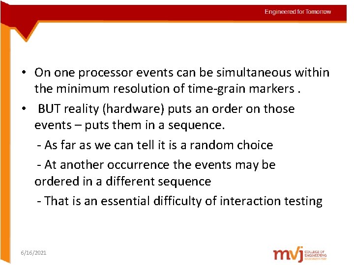  • On one processor events can be simultaneous within the minimum resolution of