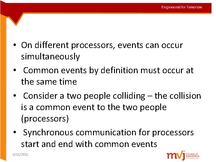  • On different processors, events can occur simultaneously • Common events by definition