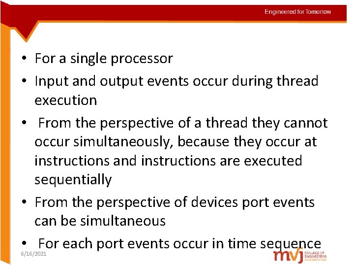  • For a single processor • Input and output events occur during thread