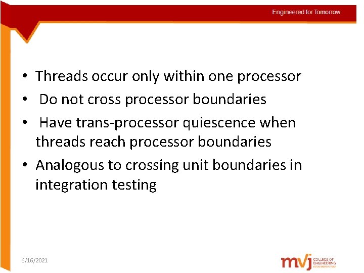  • Threads occur only within one processor • Do not cross processor boundaries