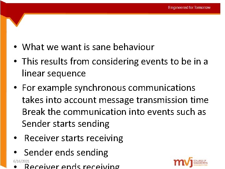  • What we want is sane behaviour • This results from considering events