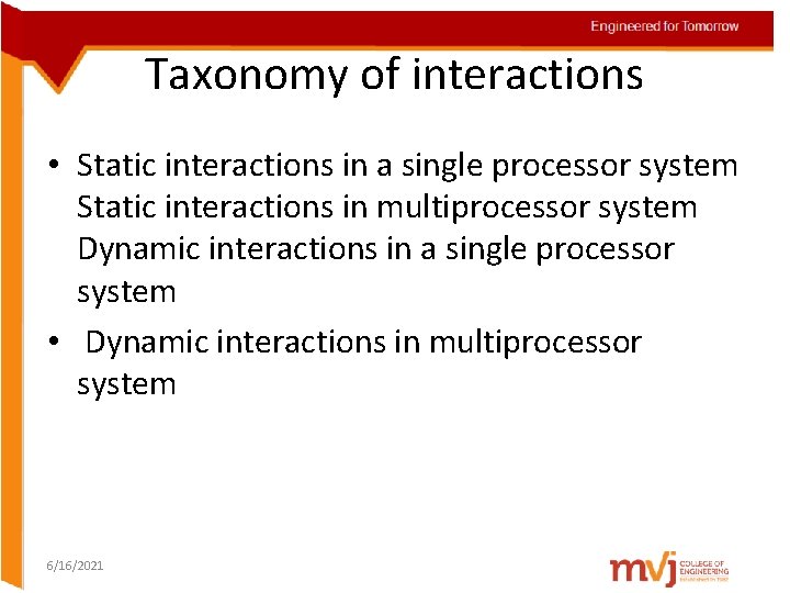 Taxonomy of interactions • Static interactions in a single processor system Static interactions in