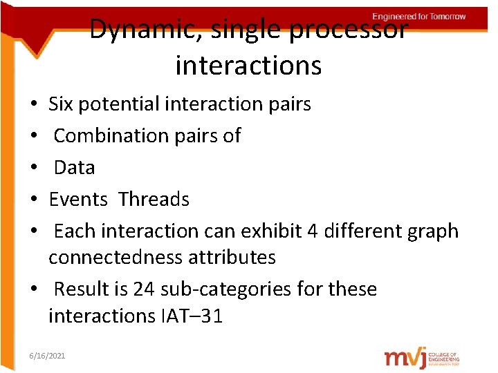Dynamic, single processor interactions Six potential interaction pairs Combination pairs of Data Events Threads