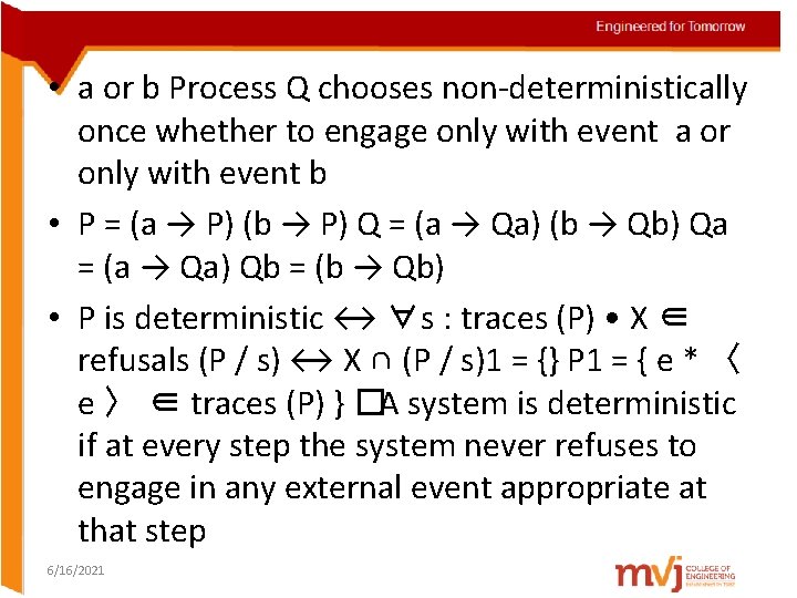  • a or b Process Q chooses non-deterministically once whether to engage only