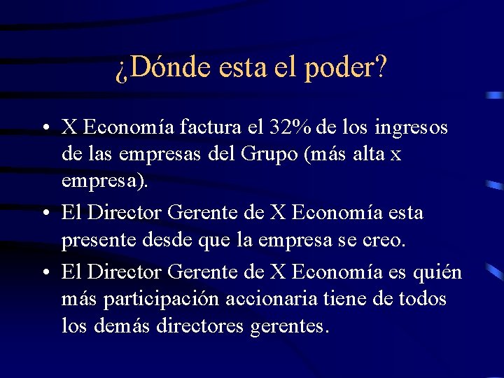 ¿Dónde esta el poder? • X Economía factura el 32% de los ingresos de