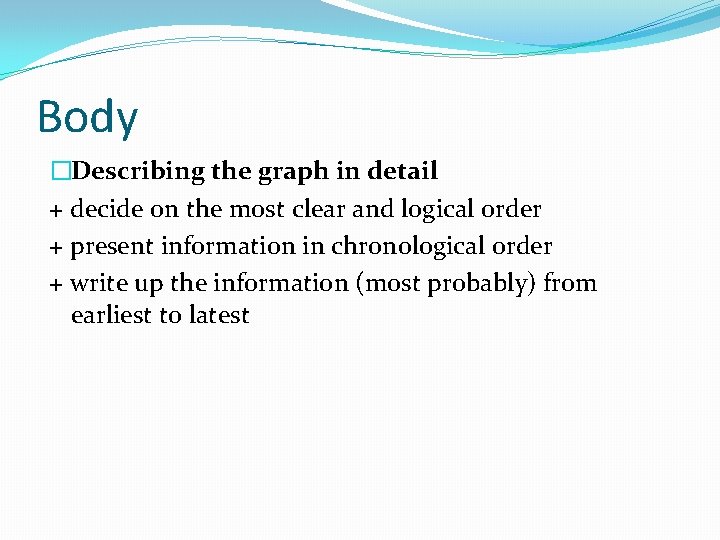 Body �Describing the graph in detail + decide on the most clear and logical
