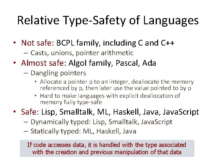 Relative Type-Safety of Languages • Not safe: BCPL family, including C and C++ –