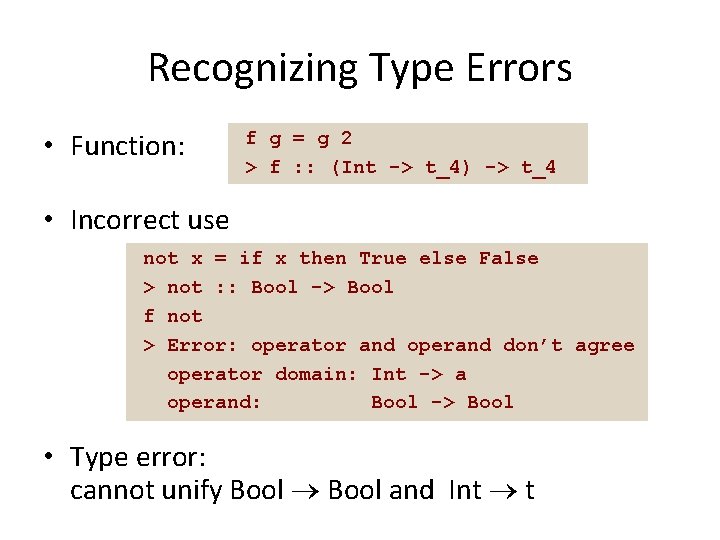 Recognizing Type Errors • Function: f g = g 2 > f : :