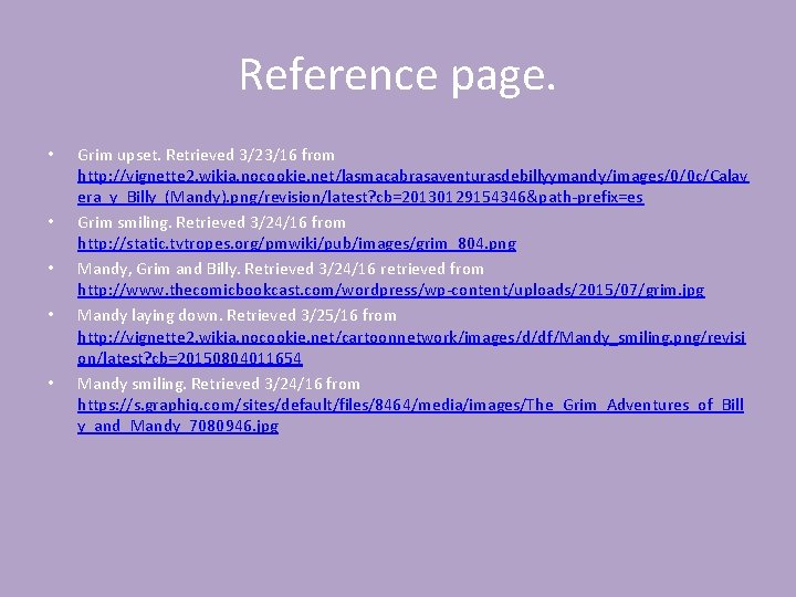 Reference page. • • • Grim upset. Retrieved 3/23/16 from http: //vignette 2. wikia.
