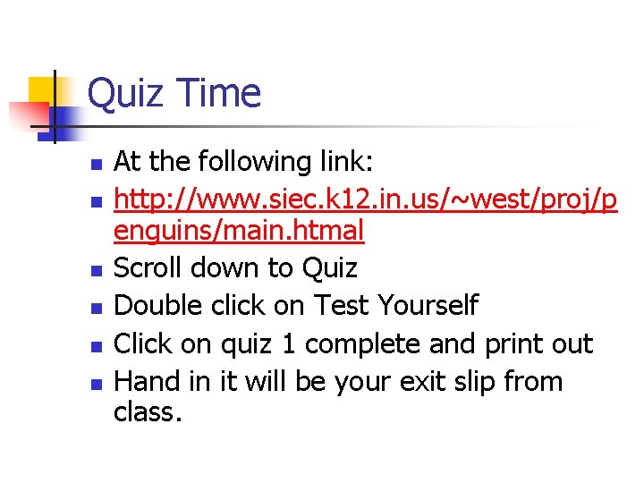 Quiz Time n n n At the following link: http: //www. siec. k 12.