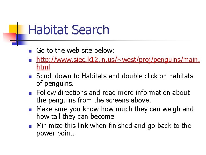 Habitat Search n n n Go to the web site below: http: //www. siec.