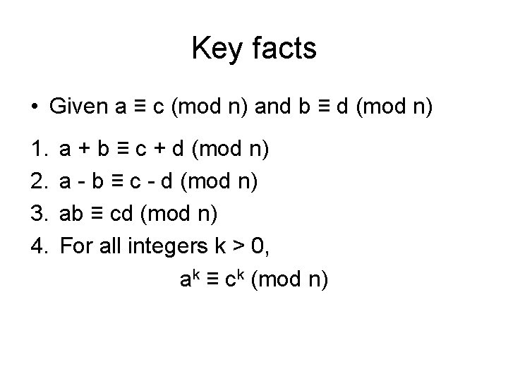 Key facts • Given a ≡ c (mod n) and b ≡ d (mod