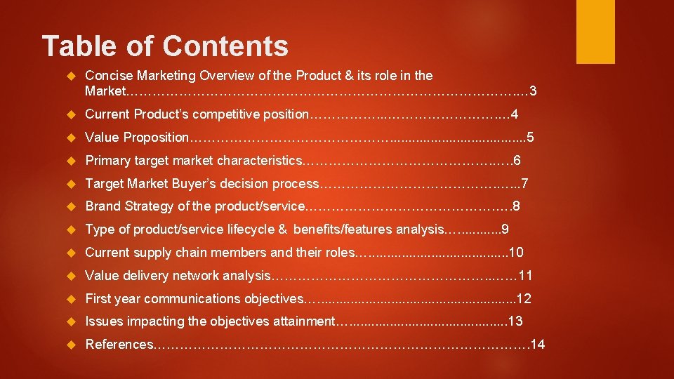 Table of Contents Concise Marketing Overview of the Product & its role in the