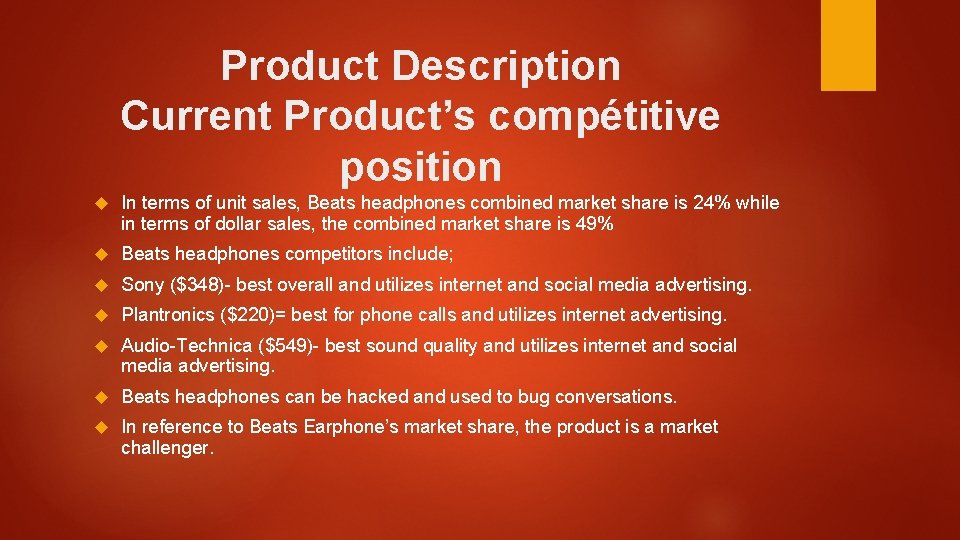 Product Description Current Product’s compétitive position In terms of unit sales, Beats headphones combined