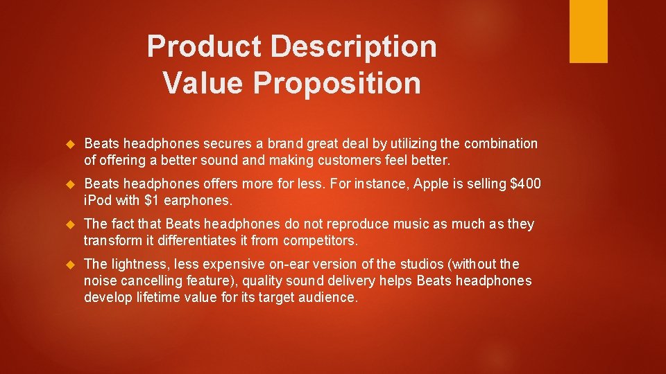 Product Description Value Proposition Beats headphones secures a brand great deal by utilizing the