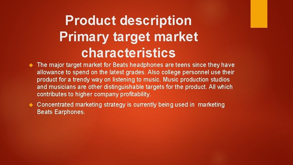 Product description Primary target market characteristics The major target market for Beats headphones are