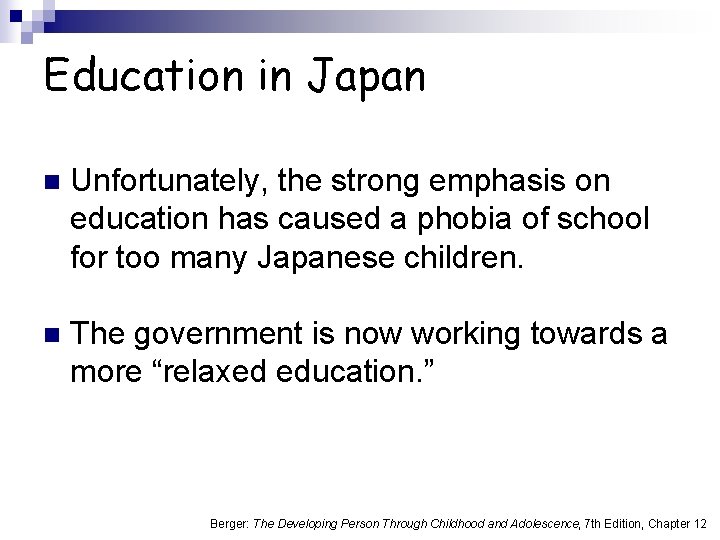 Education in Japan n Unfortunately, the strong emphasis on education has caused a phobia