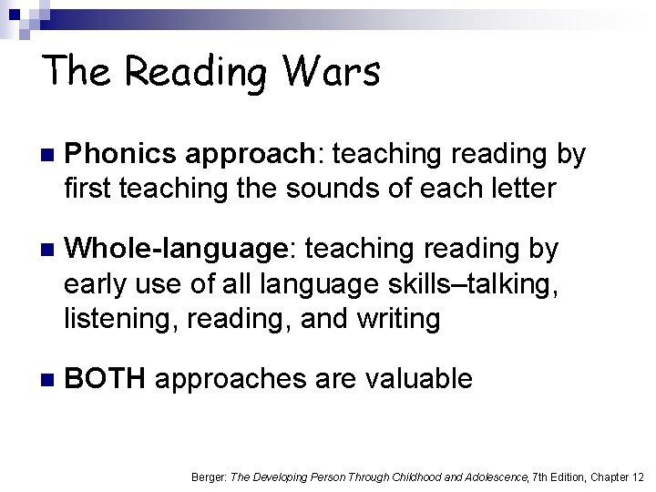 The Reading Wars n Phonics approach: teaching reading by first teaching the sounds of